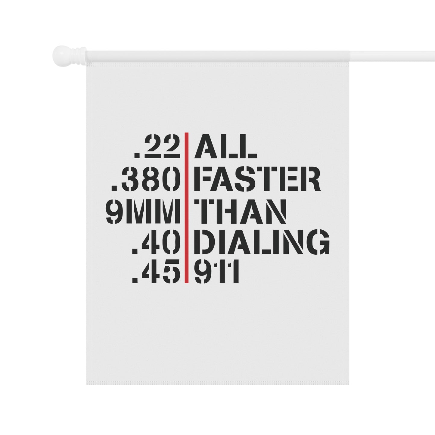 Garden Flag — "All Faster Than Dialing 911" Ammo Caliber Design