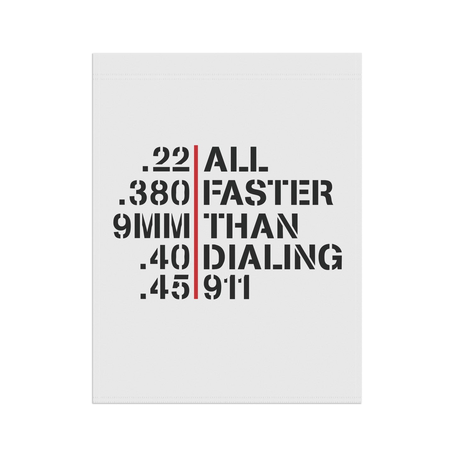 Garden Flag — "All Faster Than Dialing 911" Ammo Caliber Design