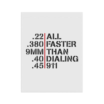 Garden Flag — "All Faster Than Dialing 911" Ammo Caliber Design