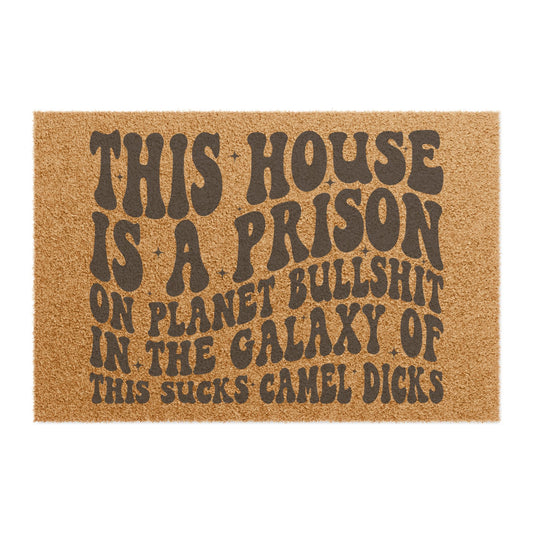 This House Is A Prison doormat | Funny Profanity Coir Welcome Mat