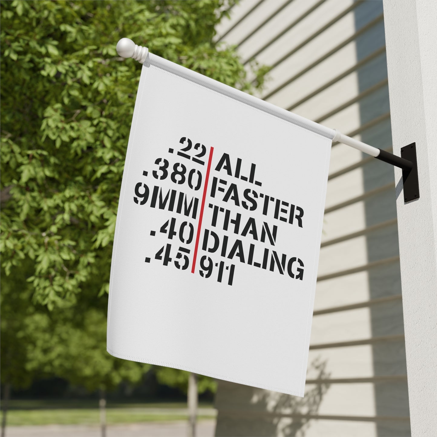 Garden Flag — "All Faster Than Dialing 911" Ammo Caliber Design