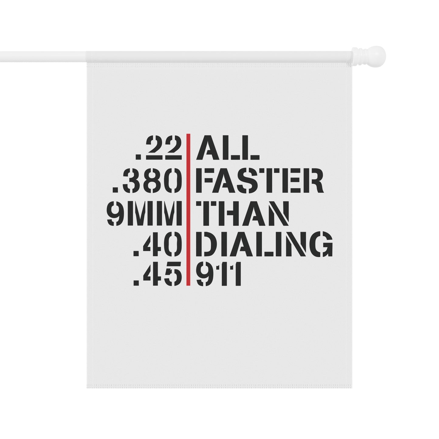 Garden Flag — "All Faster Than Dialing 911" Ammo Caliber Design
