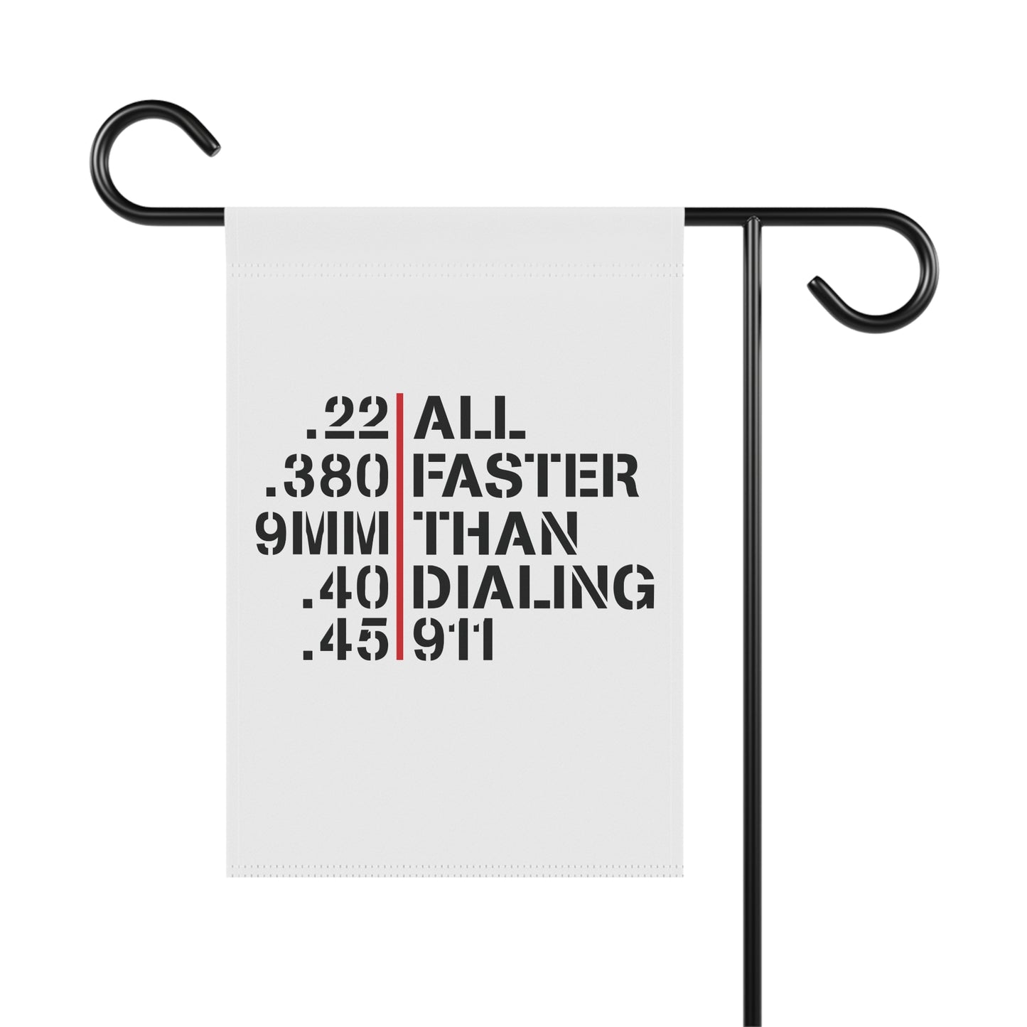 Garden Flag — "All Faster Than Dialing 911" Ammo Caliber Design
