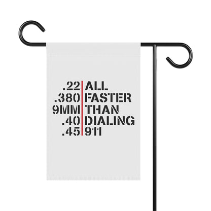 Garden Flag — "All Faster Than Dialing 911" Ammo Caliber Design